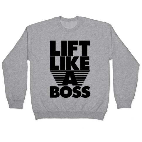 Lift Like A Boss Pullover