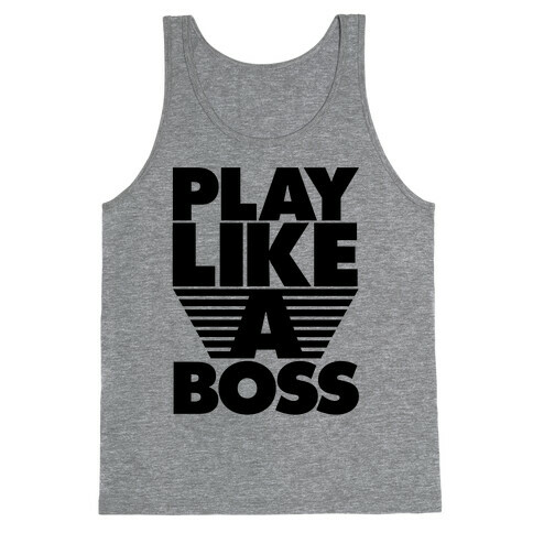 Play Like A Boss Tank Top