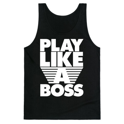 Play Like A Boss Tank Top