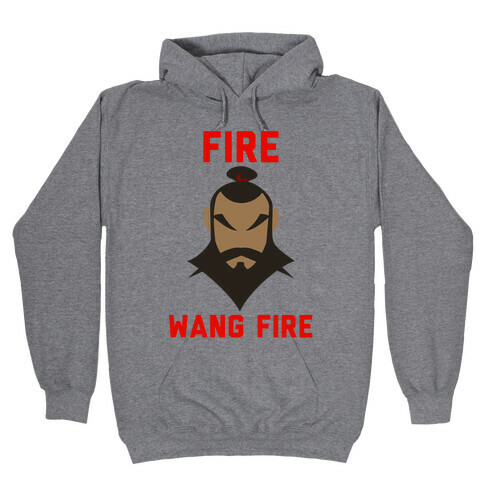 Fire, Wang Fire Hooded Sweatshirt