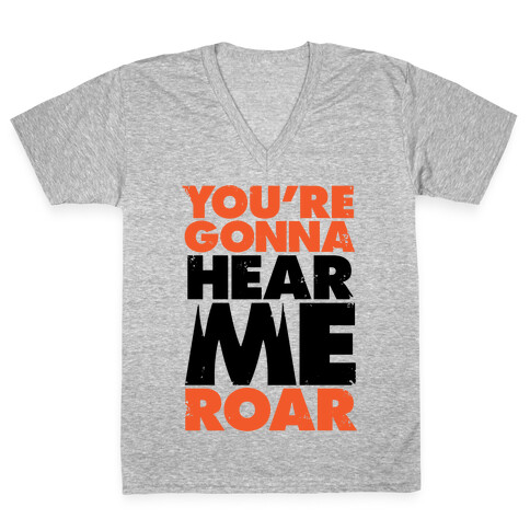 You're Gonna Hear Me Roar V-Neck Tee Shirt