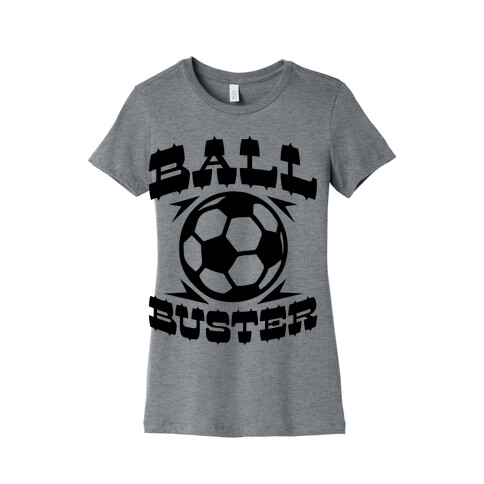 Ball Buster (Soccer) Womens T-Shirt