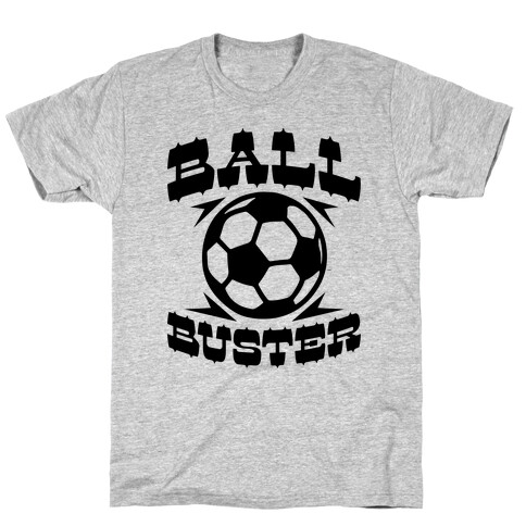 Ball Buster (Soccer) T-Shirt