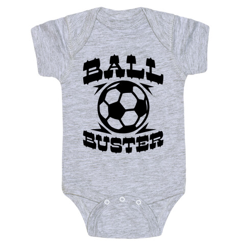 Ball Buster (Soccer) Baby One-Piece