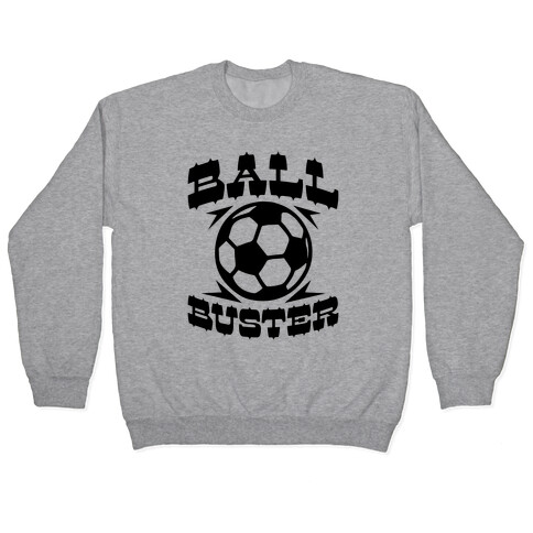 Ball Buster (Soccer) Pullover