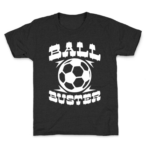 Ball Buster (Soccer) Kids T-Shirt