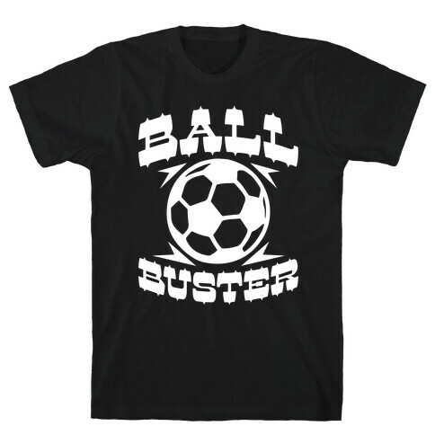 Ball Buster (Soccer) T-Shirt