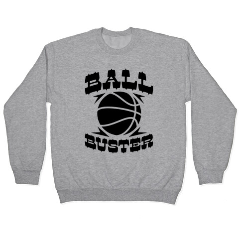 Ball Buster (Basketball) Pullover