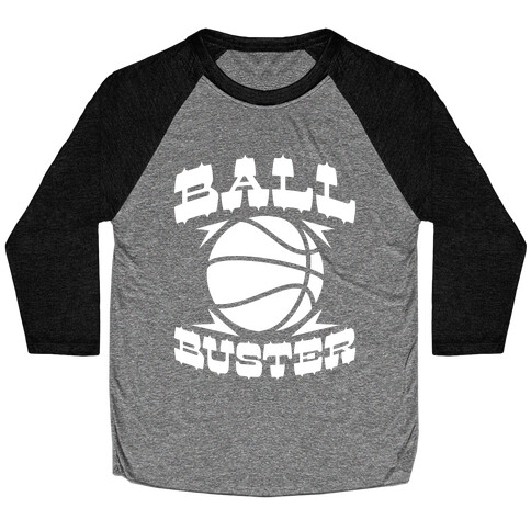 Ball Buster (Basketball) Baseball Tee