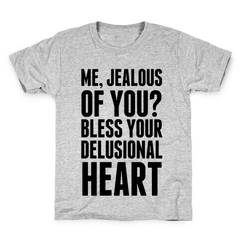 Me, Jealous of You? Kids T-Shirt