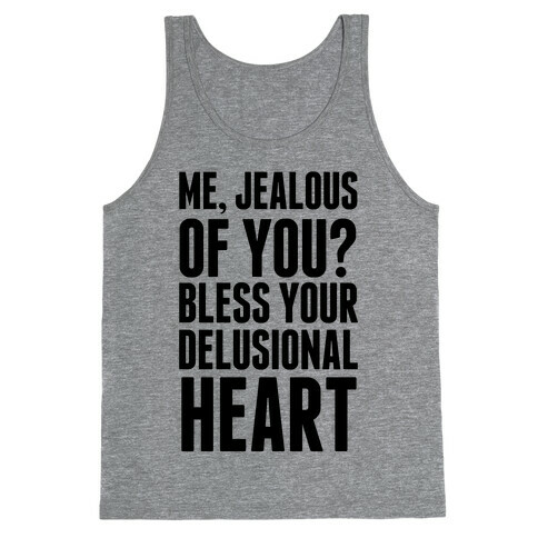 Me, Jealous of You? Tank Top