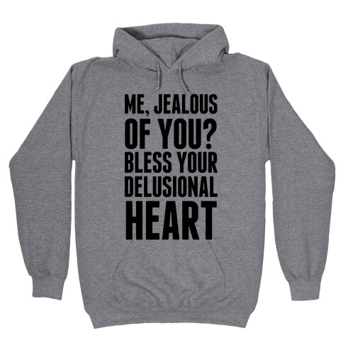 Me, Jealous of You? Hooded Sweatshirt