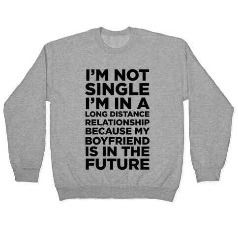 I'm Not Single Pullover