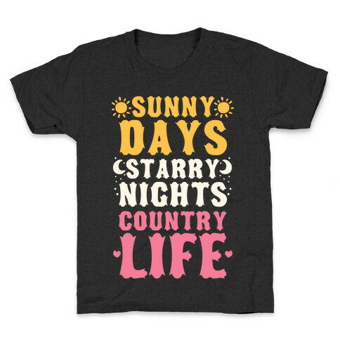 Sunny Days, Starry Nights, Country Life! Kids T-Shirt