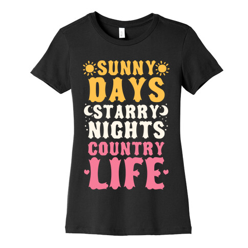 Sunny Days, Starry Nights, Country Life! Womens T-Shirt