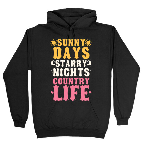 Sunny Days, Starry Nights, Country Life! Hooded Sweatshirt