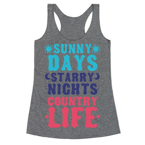 Sunny Days, Starry Nights, Country Life! Racerback Tank Top