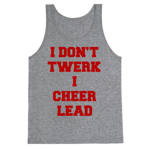 I Don't Twerk I Cheer Lead Tank Top