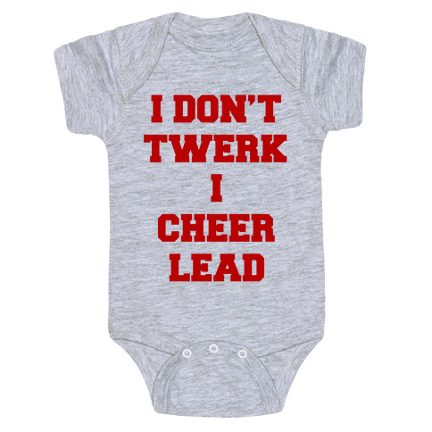 I Don't Twerk I Cheer Lead Baby One-Piece