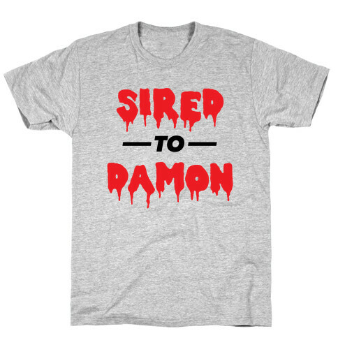 Sired To Damon T-Shirt