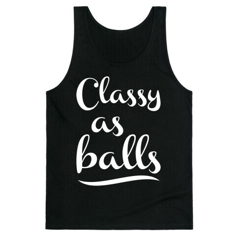 Classy As Balls Tank Top