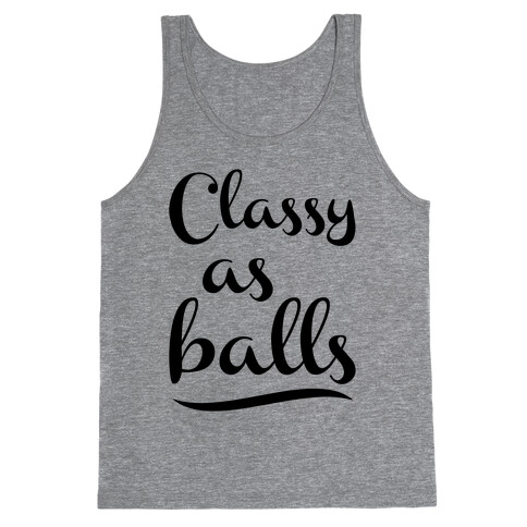 Classy As Balls Tank Top