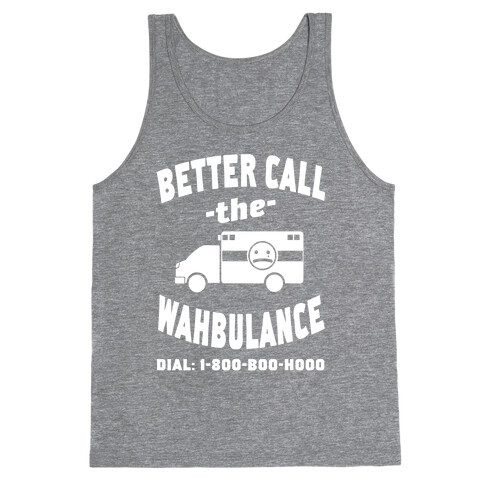 Better Call the Wahbulance Tank Top