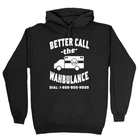 Better Call the Wahbulance Hooded Sweatshirt