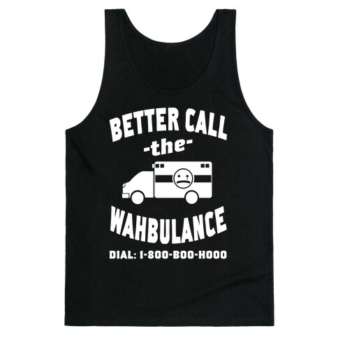 Better Call the Wahbulance Tank Top