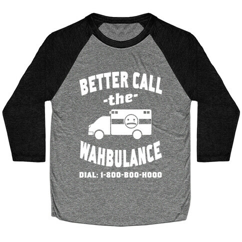 Better Call the Wahbulance Baseball Tee