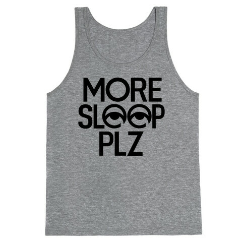 More Sleep Please Tank Top