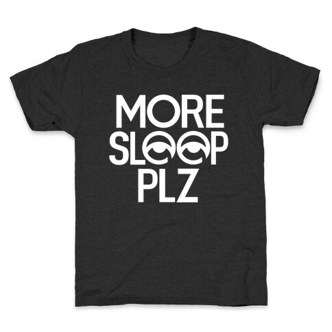 More Sleep Please Kids T-Shirt