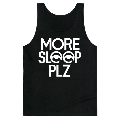 More Sleep Please Tank Top