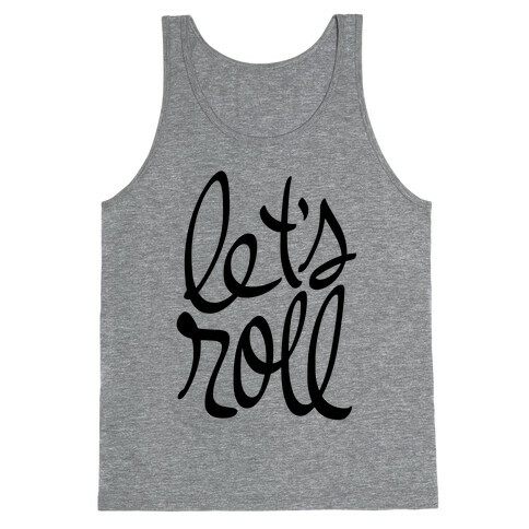 Let's Roll Tank Top