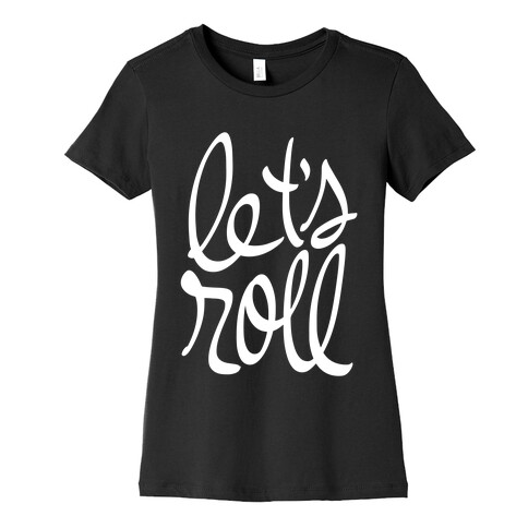 Let's Roll Womens T-Shirt