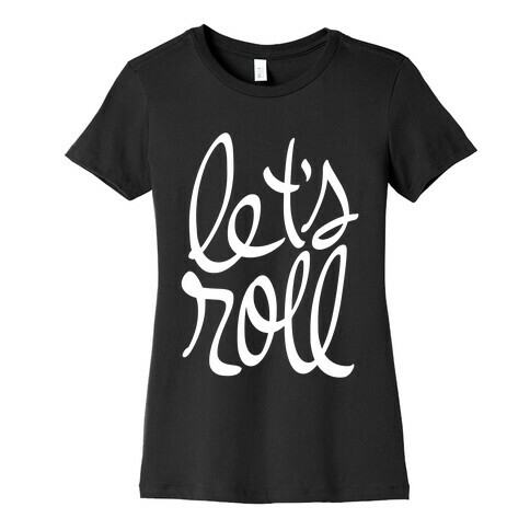 Let's Roll Womens T-Shirt