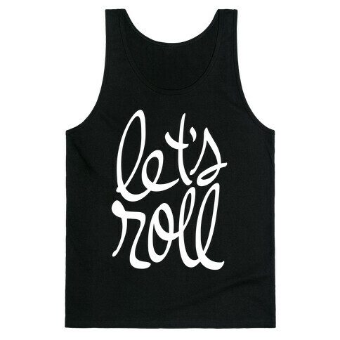 Let's Roll Tank Top