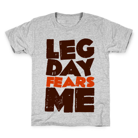 Leg Day Fears Me  Kids T-Shirt