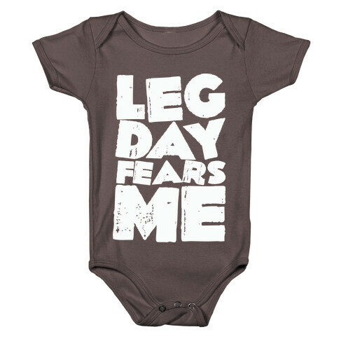 Leg Day Fears Me  Baby One-Piece