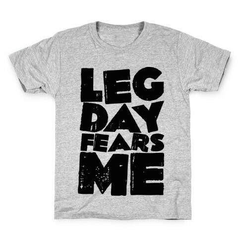 Leg Day Fears Me  Kids T-Shirt
