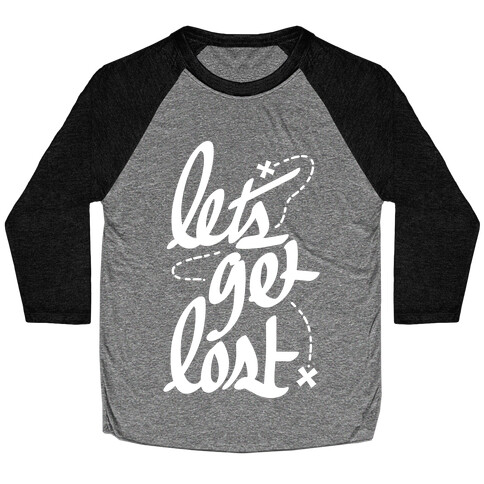 Let's Get Lost Baseball Tee