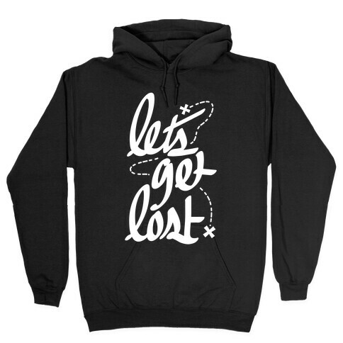 Let's Get Lost Hooded Sweatshirt