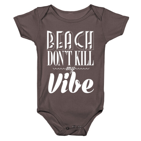 Beach Don't Kill My Vibe Baby One-Piece