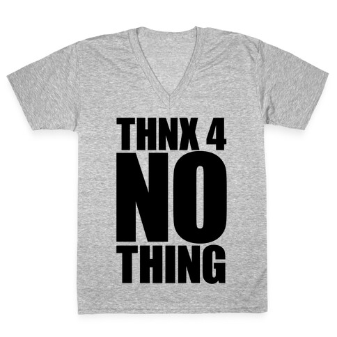 Thanks For Nothing V-Neck Tee Shirt