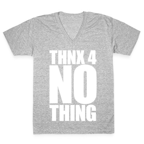 Thanks For Nothing V-Neck Tee Shirt