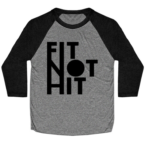 Fit Not Hit Baseball Tee