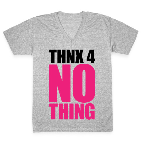 Thanks For Nothing V-Neck Tee Shirt