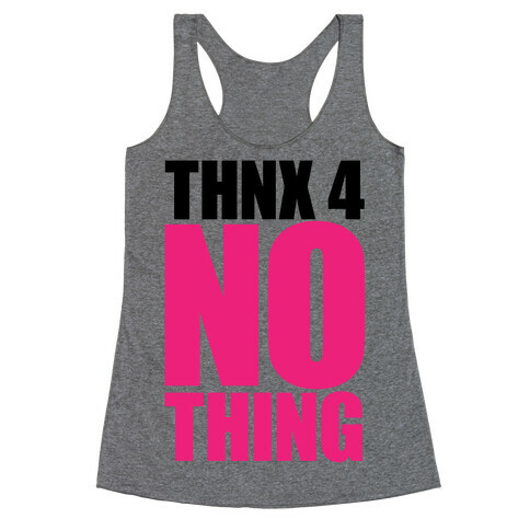 Thanks For Nothing Racerback Tank Top