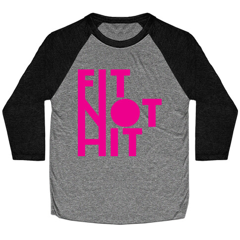 Fit Not Hit Baseball Tee