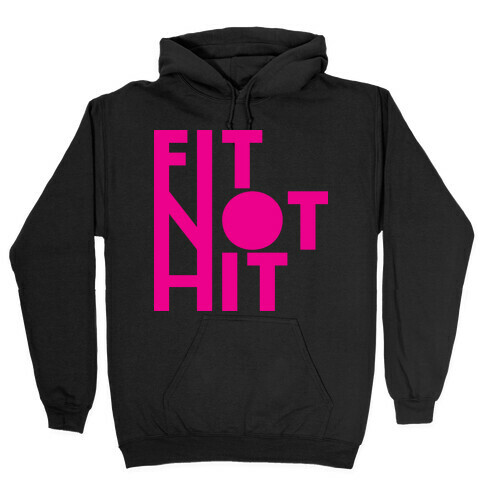 Fit Not Hit Hooded Sweatshirt